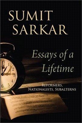 Essays of a Lifetime ― Reformers, Nationalists, Subalterns