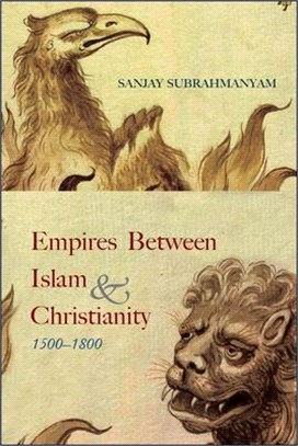 Empires Between Islam and Christianity, 1500-1800