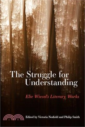 The Struggle for Understanding ― Elie Wiesel's Literary Works