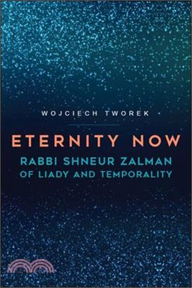 Eternity Now ― Rabbi Shneur Zalman of Liady and Temporality