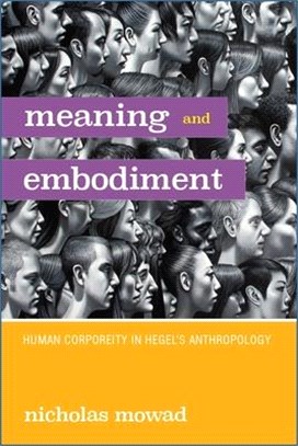 Meaning and Embodiment ― Human Corporeity in Hegel's Anthropology