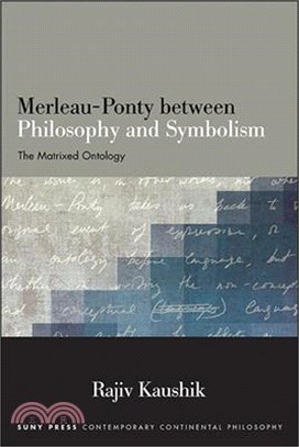 Merleau-Ponty Between Philosophy and Symbolism ― The Matrixed Ontology