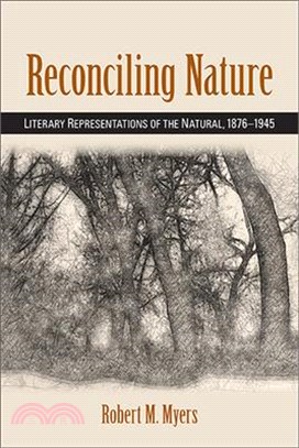 Reconciling Nature ― Literary Representations of the Natural, 1876-1945