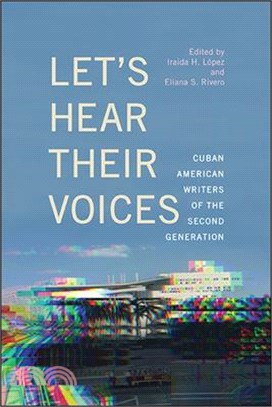 Let's Hear Their Voices ― Cuban American Writers of the Second Generation