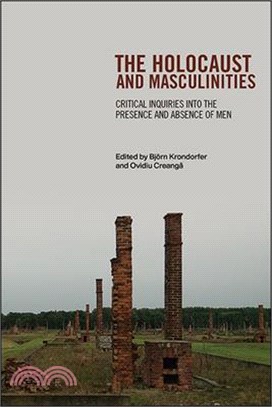 The Holocaust and Masculinities ― Critical Inquiries into the Presence and Absence of Men