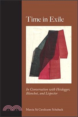 Time in Exile ― In Conversation With Heidegger, Blanchot, and Lispector