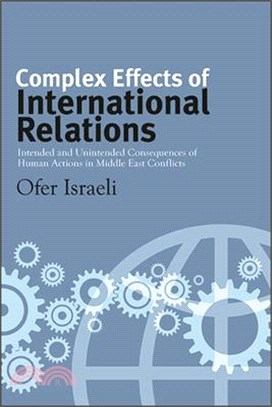 Complex Effects of International Relations ― Intended and Unintended Consequences of Human Actions in Middle East Conflicts