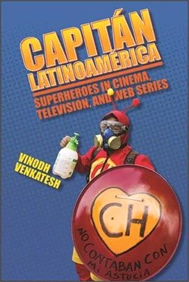 Capitán Latinoamérica ― Superheroes in Cinema, Television, and Web Series