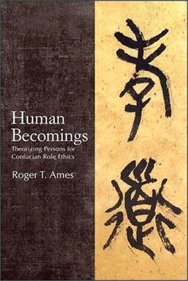 Human Becomings ― Theorizing Persons for Confucian Role Ethics