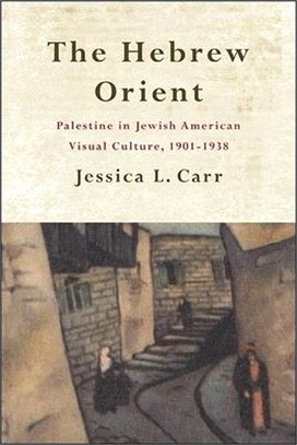 The Hebrew Orient ― Palestine in Jewish American Visual Culture, 1901-1938