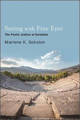 Seeing with Free Eyes: The Poetic Justice of Euripides