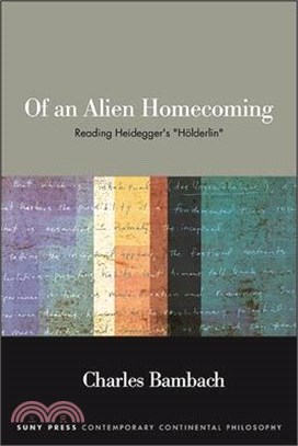 Of an Alien Homecoming: Reading Heidegger's Hölderlin