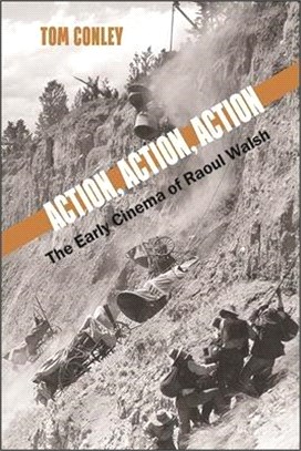 Action, Action, Action: The Early Cinema of Raoul Walsh