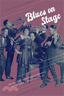 Blues on Stage: The Blues Entertainment Industry in the 1920s