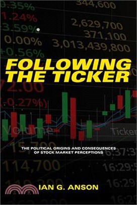 Following the Ticker: The Political Origins and Consequences of Stock Market Perceptions