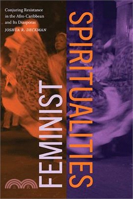 Feminist Spiritualities: Conjuring Resistance in the Afro-Caribbean and Its Diasporas