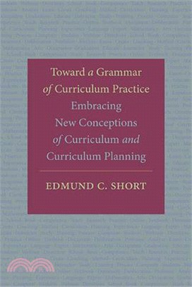 Toward a Grammar of Curriculum Practice: Embracing New Conceptions of Curriculum and Curriculum Planning