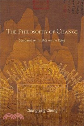 The Philosophy of Change: Comparative Insights on the Yijing