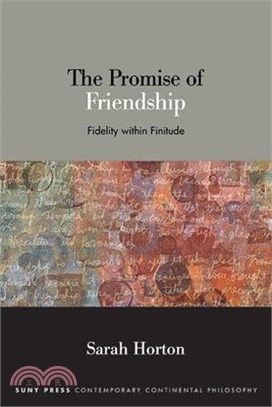 The Promise of Friendship: Fidelity Within Finitude