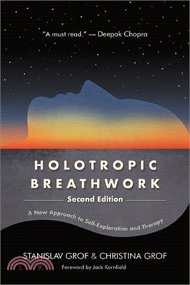 Holotropic Breathwork, Second Edition: A New Approach to Self-Exploration and Therapy