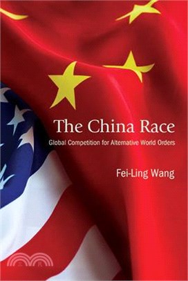 The China Race: Global Competition for Alternative World Orders