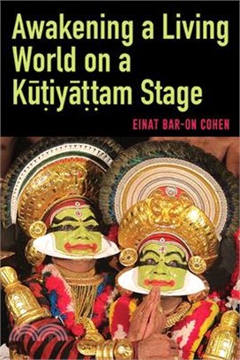 Awakening a Living World on a Kūṭiyāṭṭam Stage