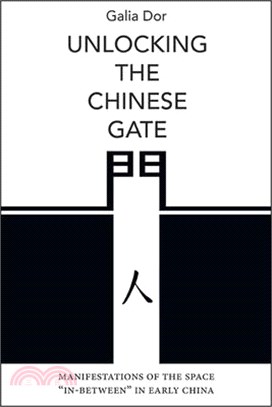 Unlocking the Chinese Gate: Manifestations of the Space In-Between in Early China