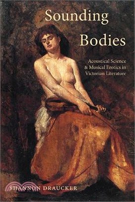 Sounding Bodies: Acoustical Science and Musical Erotics in Victorian Literature