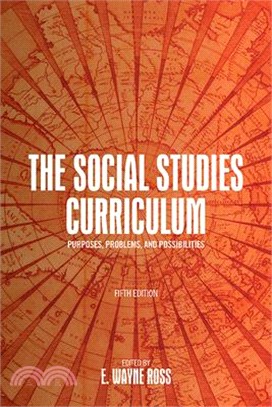 The Social Studies Curriculum, Fifth Edition: Purposes, Problems, and Possibilities