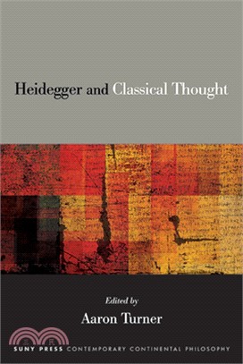 Heidegger and Classical Thought