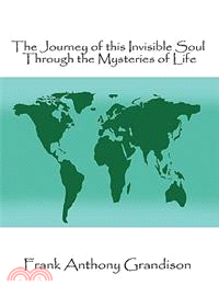 The Journey of This Invisible Soul Through the Mysteries of Life