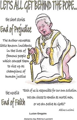 Let's All Get Behind the Pope... ─ End of Faith = End of Prejudice
