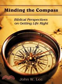 Minding the Compass ─ Biblical Perspectives on Getting Life Right