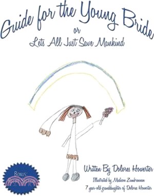 Guide for the Young Bride: Or Lets All Just Save Mankind