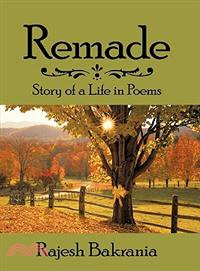 Remade ─ Story of a Life in Poems