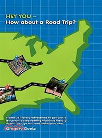 Hey Youow About a Road Trip ─ Vicarious Literary Adventures to Get You to Temporarily Stop Reading Vicarious Literary Adventures, Go Out, and Make Your Own