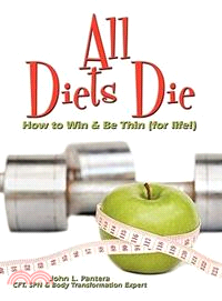 All Diets Die ─ How to Win & Be Thin (For Life!)