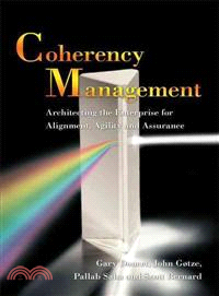 Coherency Management ─ Architecting the Enterprise for Alignment, Agility and Assurance