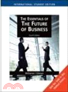 THE ESSENTIALS OF THE FUTURE OF BUSINESS 4E