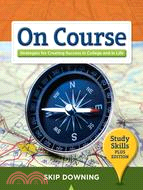 On Course: Strategies for Creating Success in College and in Life: Study Skills Plus Edition