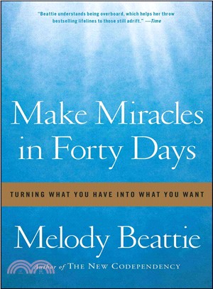 Make Miracles in Forty Days ─ Turning What You Have into What You Want