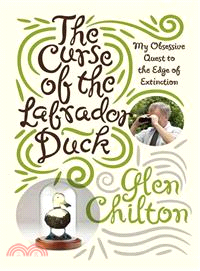 The Curse of the Labrador Duck: My Obsessive Quest to the Edge of Extinction