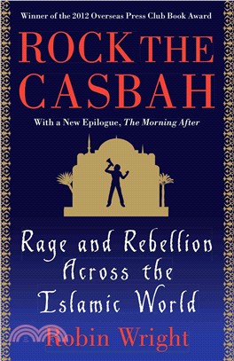 Rock the Casbah ─ Rage and Rebellion Across the Islamic World