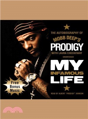 My Infamous Life: The Autobiography of Mobb Deep's Prodigy With Laura Checkoway