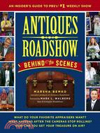 Antiques Roadshow Behind the Scenes ─ An Insider's Guide to PBS's #1 Weekly show