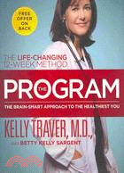 The Program: The Brain-Smart Approach to the Healthiest You: The Life-Changing 12-Week Method