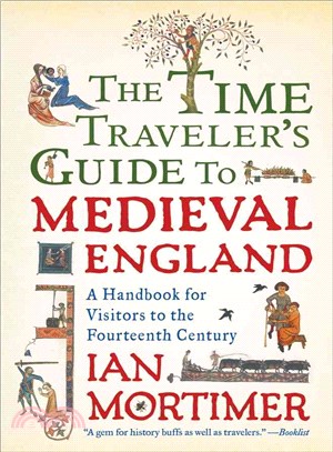 The Time Traveler's Guide to Medieval England ─ A Handbook for Visitors to the Fourteenth Century