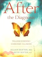 After the Diagnosis:Transcending Chronic Illness