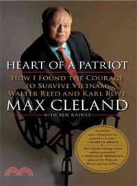 Heart of a Patriot: How I Found the Courage to Survive Vietnam, Walter Reed and Karl Rove