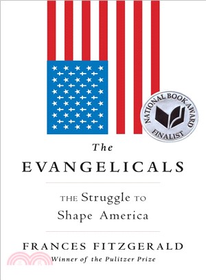 The Evangelicals :the struggle to shape America /